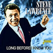 Lawrence, Steve - Long Before I Knew You