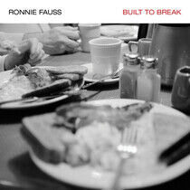 Fauss, Ronnie - Built To Break