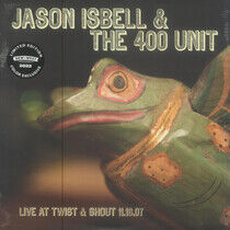 Isbell, Jason and the 400 - Twist & Shout.. -Ltd-