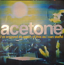 Acetone - I've Enjoyed As Much O...