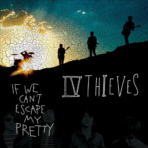 Iv Thieves - If We Can\'t Escape My..