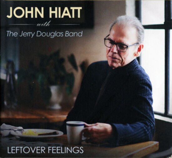 Hiatt, John - Leftover Feelings