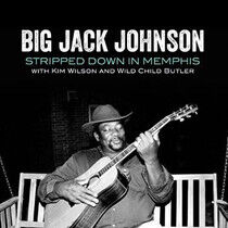 Johnson, Jack Big / Kim, - Stripped Down In Memphis