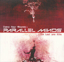 Parallel Minds - Every Hour Wounds...the..