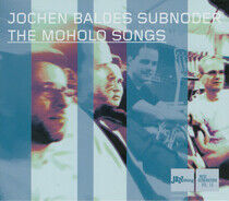 Baldes, Jochen -Subnoder- - Moholo Songs