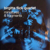 Flick, Birgitta -Quartet- - Miniatures and Fragments