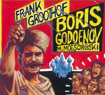 Groothof, Frank - Boris Godoenov-Modest Moe