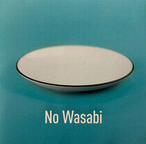 No Wasabi - No Wasabi