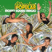 Attractive and Popular - Money Equals Magic