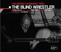 Caamano, Valentin -Trio- - Blind Wrestler