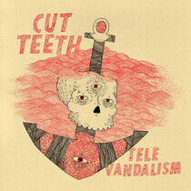 Cut Teeth - Televandalism