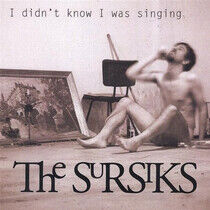 Sursiks - I Didn't Know I Was..