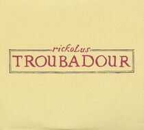Rickolus - Troubadour