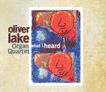 Lake Organ, Oliver -Quart - What I Heard