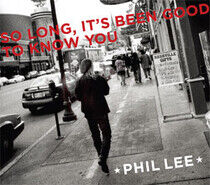 Lee, Phil - So Long, It's Been Good..