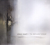 Roach, Steve - Delicate Forever