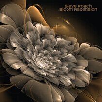 Roach, Steve - Bloom Ascension -Digi-