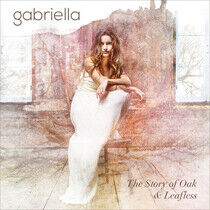 Gabriella - Story of Oak & Leafless