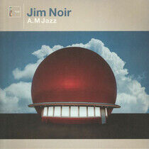 Noir, Jim - A.M. Jazz
