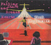 Eaglesmith, Fred - Falline Stars & Broken..