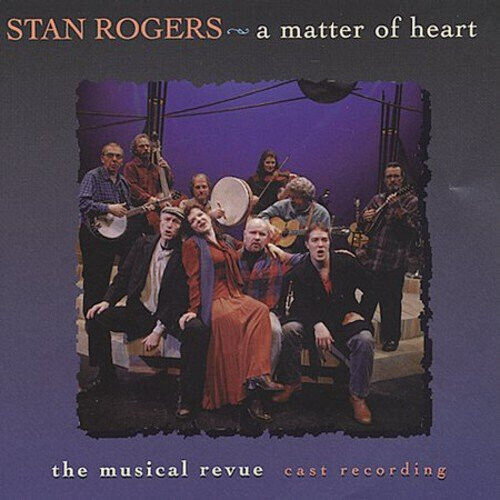 Rogers, Stan.=Tribute= - A Matter of Heart