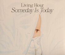 Living Hour - Someday is Today -Digi-