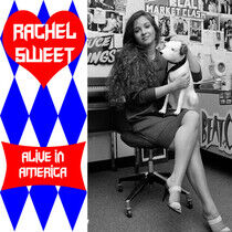 Sweet, Rachel - Alive In America