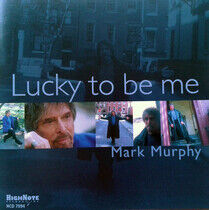 Murphy, Mark - Lucky To Be Me