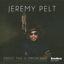 Jeremy Pelt - Griot: This is Important!
