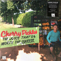 Cherry Pickles - Juice That's Worth the..