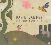 Landes, Dawn - My Tiny Twilight -Digi-