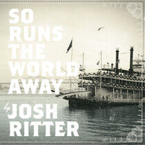 Ritter, Josh - So Runs the World Away