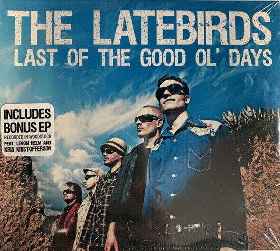 Latebirds - Last of the Good Ol\' Days