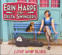 Harpe, Erin & the Delta S - Love Whip Blues