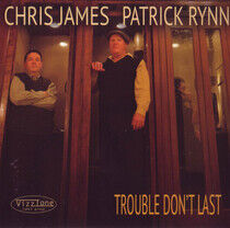 James, Chris & Patrick Ry - Trouble Don't Last