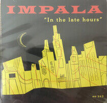 Impala - In the Late Hours