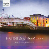 Cunningham, Bridget - Handel In Ireland Vol.1
