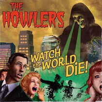 Howlers - Watch the World Die