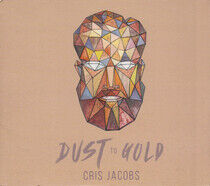 Jacobs, Cris - Dust To Gold
