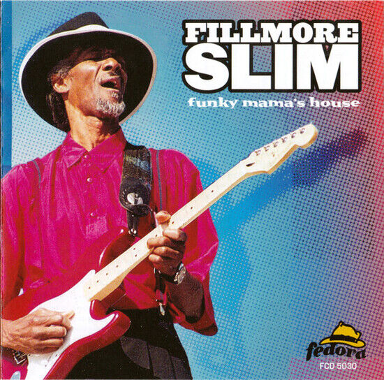 Fillmore Slim - Funky Mama\'s House