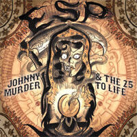 Murder, Johnny & the 25 T - E.S.P.