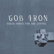 Gob Iron - Death Songs For the..