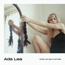 Lea, Ada - What We Say In Private