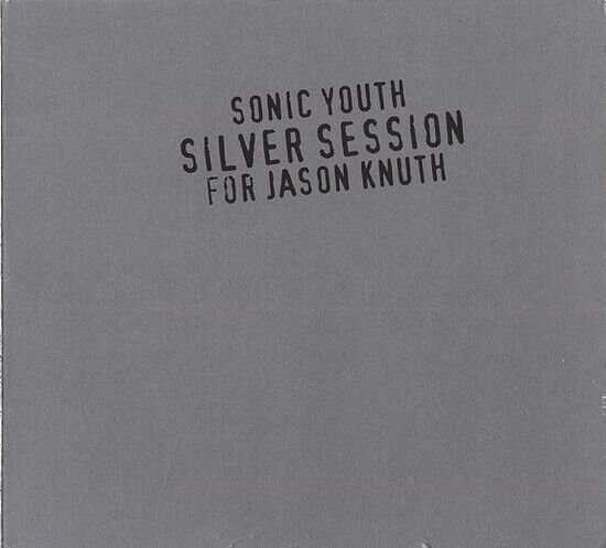 Sonic Youth - Silver Sessions