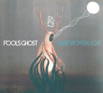 Fool's Ghost - Dark Woven Light