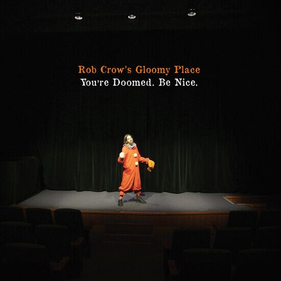 Rob Crow\'s Gloomy Place - You\'re Doomed Be Nice