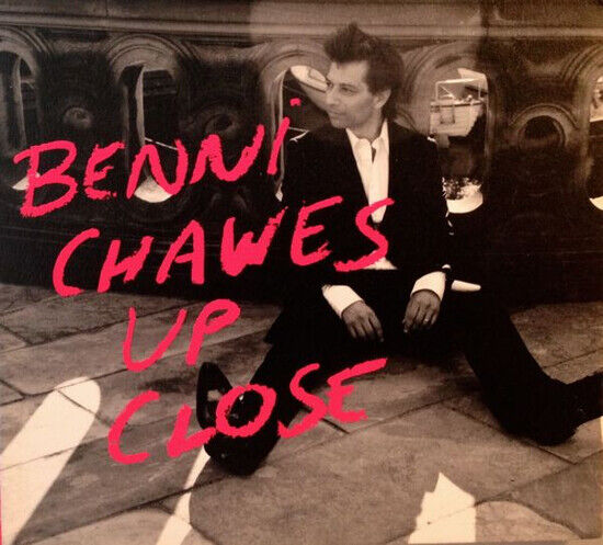 Chawes, Benni - Up Close