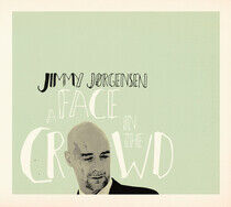 Jorgensen, Jimmy - A Face In the Crowd