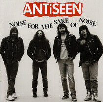 Antiseen - Noise For the Sake of Noi