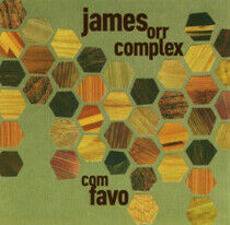 James Orr Complex - Com Favo